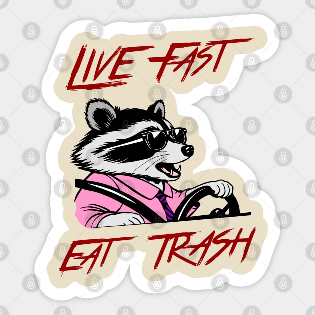 Live Fast Eat Trash Raccoon Meme Quote Sticker by Anticorporati